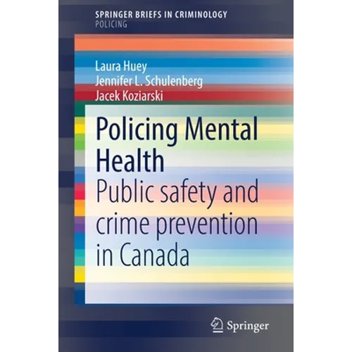 Policing Mental Health: Public Safety and Crime Prevention in Canada - Paperback