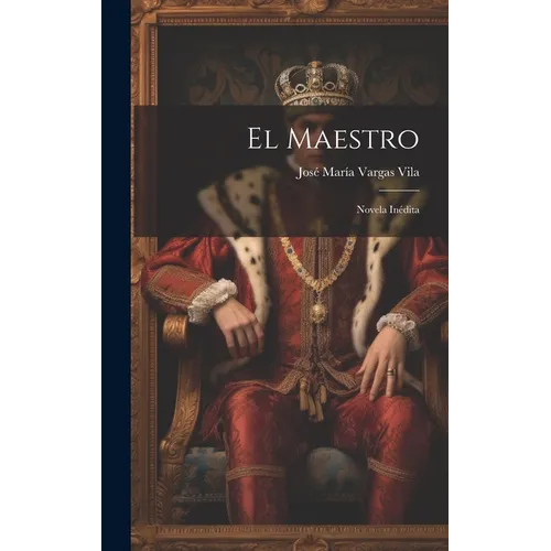 El maestro: Novela inédita - Hardcover