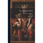 El maestro: Novela inédita - Hardcover