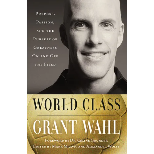 World Class: Purpose, Passion, and the Pursuit of Greatness on and Off the Field - Paperback