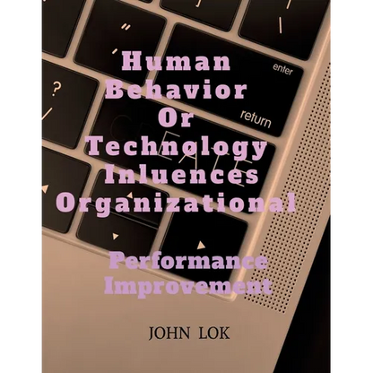 Human Behavior Or Technology Influences Organizational - Paperback