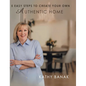 5 Easy Steps to Create Your Own Authentic Home - Hardcover