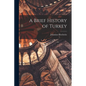 A Brief History of Turkey - Paperback