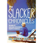 The Slacker Chronicles: or How to Succeed in Business Despite Yourself - Paperback