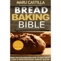 Bread Baking Bible: For Bread Bakers Apprentice - Paperback