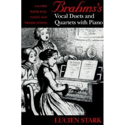Brahms's Vocal Duets and Quartets with Piano: A Guide with Full Texts and Translations - Hardcover