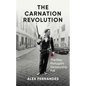 The Carnation Revolution: The Day Portugal's Dictatorship Fell - Hardcover