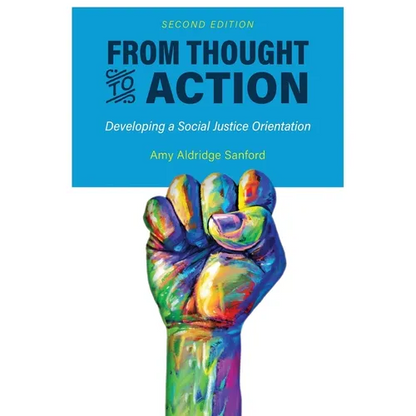 From Thought to Action (Second Edition): Developing a Social Justice Orientation - Paperback