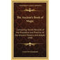 The Ancient's Book of Magic: Containing Secret Records of the Procedure and Practice of the Ancient Masters and Adepts 1940 - Hardcover
