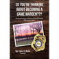 So You're Thinking About Becoming a Game Warden: My Experiences as a Delaware Fish and Wildlife Enforcement Agent - Paperback