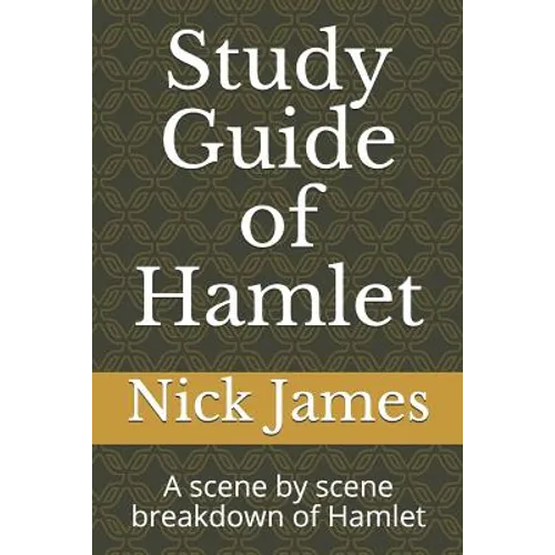 Study Guide of Hamlet: A scene by scene breakdown of Hamlet - Paperback