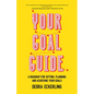 Your Goal Guide: A Roadmap for Setting, Planning and Achieving Your Goals (Goal Defining, Productivity, Work from Home) - Paperback