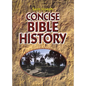 Concise Bible History: A Clear and Readable Account of the History of Salvatio N - Paperback