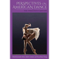 Perspectives on American Dance: The Twentieth Century - Hardcover