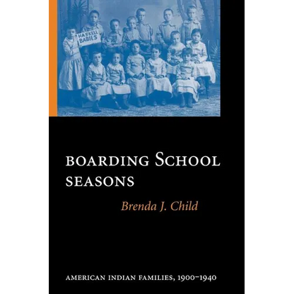 Boarding School Seasons: American Indian Families, 1900-1940 - Paperback