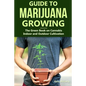 Guide to Marijuana Growing: The Green Book on Cannabis Indoor and Outdoor Cultivation - Paperback
