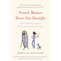 French Women Don't Get Facelifts: The Secret of Aging with Style & Attitude - Paperback