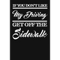 If You Don't Like My Driving Get Off The Sidewalk: Funny Driving Gifts For Women & Men. Novelty Car Enthusiast Or Car Lover, Car Themed Birthday Gift - Paperback