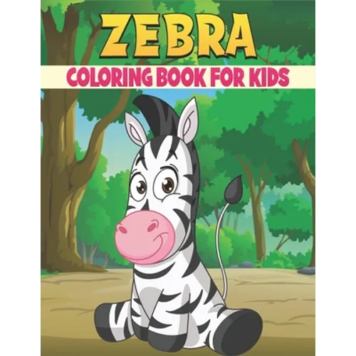 Zebra Coloring Book For Kids: 50 Baby Zebra Coloring Pages - Paperback