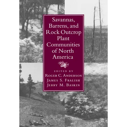 Savannas, Barrens, and Rock Outcrop Plant Communities of North America - Paperback
