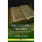 Precious Bible Promises: Blessings in Scripture Pledged to True Believers in God's Glory and Word (Hardcover) - Hardcover