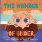 The Wonder of Under: A STEM Adventure Book for Preschoolers - Paperback