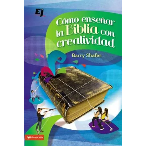 Cómo Enseñar La Biblia Con Creatividad = How to Teach the Bible with Creativity - Paperback