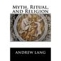 Myth, Ritual, and Religion: Complete (Volume I and Volume II) - Paperback