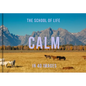 Calm in 40 Images: The Art of Finding Serenity - Hardcover