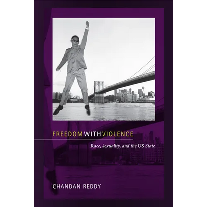 Freedom with Violence: Race, Sexuality, and the Us State - Paperback