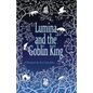 Lumina and the Goblin King - Paperback