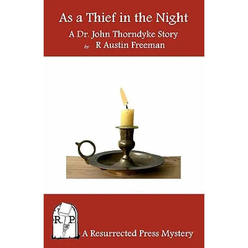 As a Thief in the Night: A Dr. John Thorndyke Story - Paperback