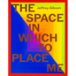 Jeffrey Gibson: The Space in Which to Place Me - Hardcover