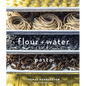 Flour + Water: Pasta [A Cookbook] - Hardcover