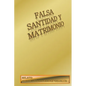 Falsa Santidad Y Matrimonio: La Revolucion - Paperback