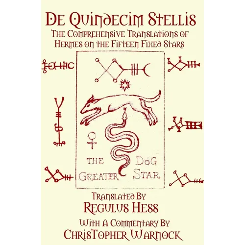 De Quindecim Stellis: The Comprehensive Translations of Hermes on the Fifteen Fixed Stars - Paperback
