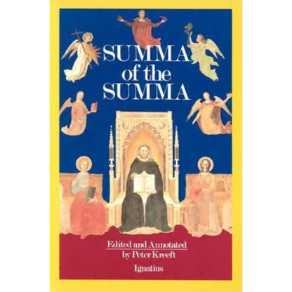 Summa of the Summa: The Essential Philosophical Passages of the Summa Theologica - Paperback