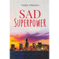 Sad Superpower - Paperback