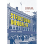Structuring Inequality: How Schooling, Housing, and Tax Policies Shaped Metropolitan Development and Education - Hardcover