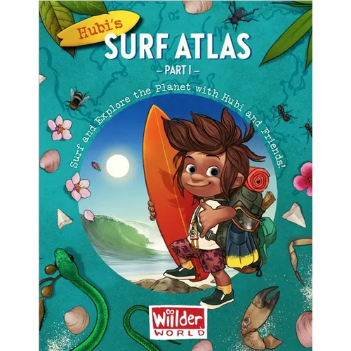 Hubi's Surf Atlas: Part 1: A Kids Surf Book. Fun Facts and Stories about the Ocean, Cultures, Animals, Geography, Sciences and Surf. - Hardcover