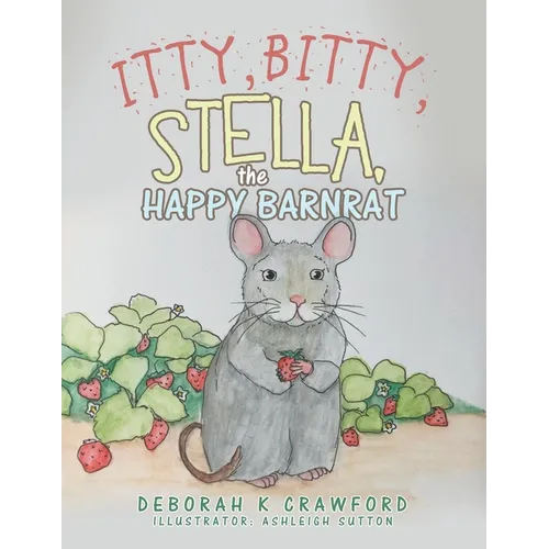 Itty, Bitty, Stella, the Happy Barnrat - Paperback