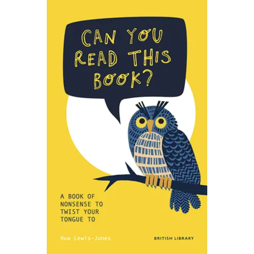 Can You Read This Book?: A Book of Nonsense to Twist Your Tongue to - Hardcover