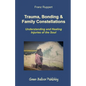 Trauma, Bonding & Family Constellations - Paperback