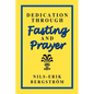 Dedication Through Fasting and Prayer - Paperback