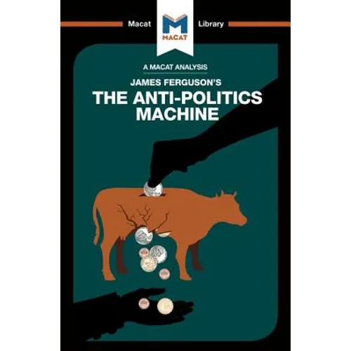 An Analysis of James Ferguson's The Anti-Politics Machine - Paperback