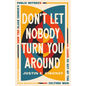 Don't Let Nobody Turn You Around: How the Black Church's Public Witness Leads Us Out of the Culture War - Hardcover