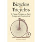Bicycles & Tricycles: A Classic Treatise on Their Design and Construction - Paperback