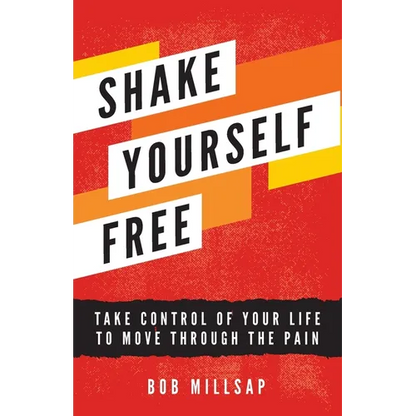 Shake Yourself Free: Take Control of Your Life to Move Through the Pain - Paperback