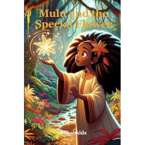 Mulu and the Special Flower: Discovering Magic in Nature's Whispers - Paperback