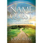The Name Quest: Explore the Names of God to Grow in Faith and Get to Know Him Better - Paperback